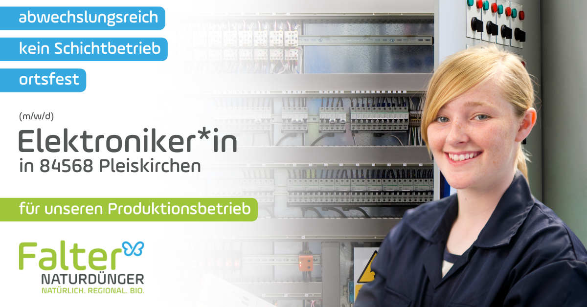 Stellenangebot Falter Naturdünger: Elektronikerin für unseren Produktionsbetrieb in 84568 Pleiskirchen