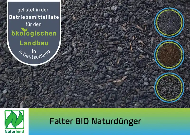 Falter BIO Naturdünger: Gelistet in der Betriebsmittelliste für den ökologischen Landbau in Deutschland. Produziert nach Naturland-Richtlinien